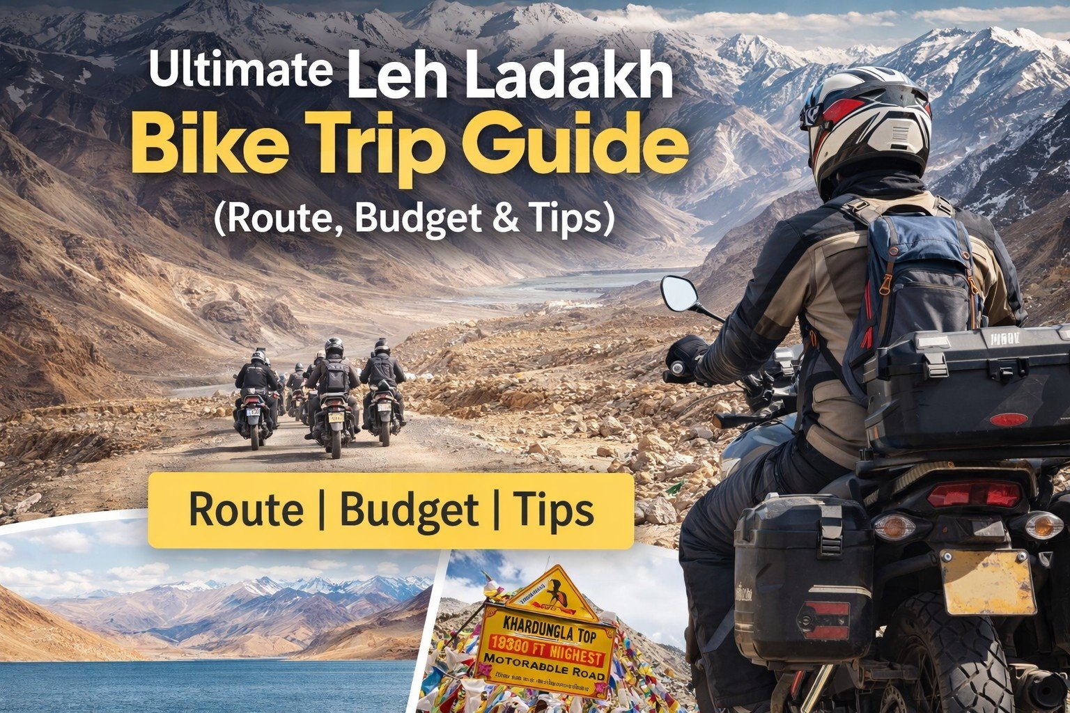Ultimate Leh Ladakh Bike Trip Guide (Route, Budget & Tips)