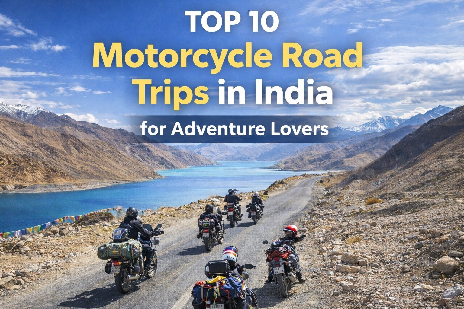 Top 10 Motorcycle Road Trips in India for Adventure Lovers